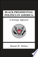 Black presidential politics in America : a strategic approach /