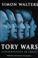 Tory wars : Conservatives in crisis /