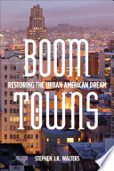 Boom towns : restoring the urban American dream /