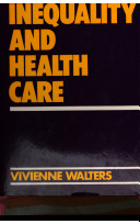 Class inequality and health care : the origins and impact of the National Health Service /