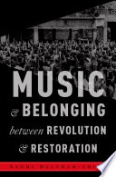 Music and belonging between revolution and restoration /