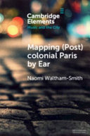 Mapping (post)colonial Paris by ear /