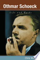 Othmar Schoeck : life and works /
