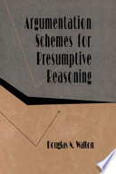 Argumentation schemes for presumptive reasoning /
