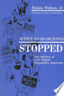 When the marching stopped : the politics of civil rights regulatory agencies /