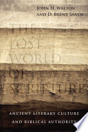 The lost world of scripture : ancient literary culture and biblical authority /