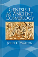 Genesis 1 as ancient cosmology /