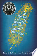 The strange & beautiful sorrows of Ava Lavender /