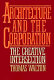 Architecture and the corporation : the creative intersection /