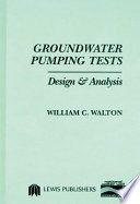 Groundwater pumping tests : design & analysis /