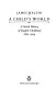 A child's world : a social history of English childhood, 1800-1914 /