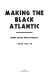 Making the Black Atlantic : Britain and the African diaspora /