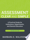 Assessment clear and simple : a practical guide for institutions, departments, and general education /