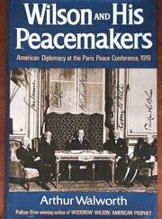 Wilson and his peacemakers : American diplomacy at the Paris Peace Conference, 1919 /