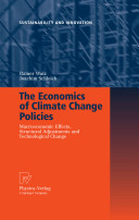The economics of climate change policies : macroeconomic effects, structural adjustments and technological change /