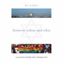 Between Sodom and Eden : a gay journey through today's changing Israel /