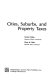 Cities, suburbs, and property taxes /