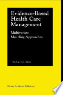 Evidence-based health care management : multivariate modeling approaches /