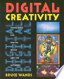 Digital creativity : techniques for digital media and the internet /
