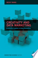 Creativity and data marketing : a practical guide to data innovation /