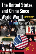 The United States and China since World War II : a brief history /