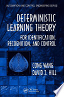 Deterministic learning theory for identification, recognition, and control /