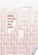 Urban villages in the new China : case of Shenzhen /