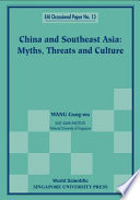 China and southeast Asia : myths, threats and culture /