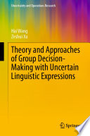 Theory and Approaches of Group Decision Making with Uncertain Linguistic Expressions /