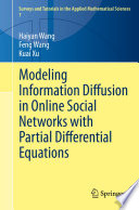 Modeling Information Diffusion in Online Social Networks with Partial Differential Equations /
