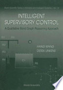 Intelligent supervisory control : a qualitative bond graph reasoning approach /