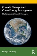 Climate Change and Clean Energy Management : Challenges and Growth Strategies /