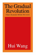The gradual revolution : China's economic reform movement /