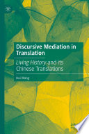 Discursive Mediation in Translation : Living History and its Chinese Translations /