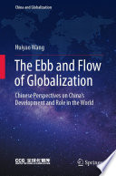 The Ebb and Flow of Globalization : Chinese Perspectives on China's Development and Role in the World /