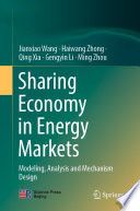 Sharing Economy in Energy Markets : Modeling, Analysis and Mechanism Design /