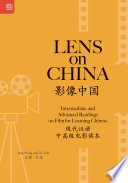 Lens on China : intermediate and advanced readings on film for learning Chinese /