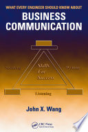 What every engineer should know about business communication /