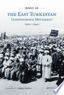The East Turkestan independence movement, 1930s-1940s /