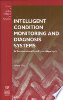 Intelligent condition monitoring and diagnosis systems : a computational intelligence approach /