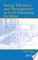 Energy efficiency and management in food processing facilities /