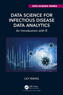 Data science for infectious disease data analytics : an introduction with R /