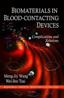 Biomaterials in blood-contacting devices : complications and solutions /