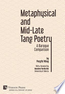 Metaphysical and mid-late Tang poetry : a baroque comparison /