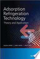 Adsorption refrigeration technology : theory and application /