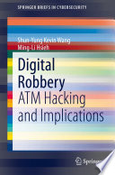 Digital Robbery : ATM Hacking and Implications /