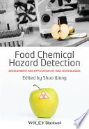 Food chemical hazard detection : development and application of new technologies /