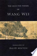 The selected poems of Wang Wei /