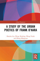 A study of the urban poetics of Frank O'Hara /