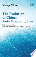 The evolution of China's anti-monopoly law /